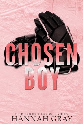 Chosen Boy: Special Edition (The Puck Boys of Brooks University) von Independently published