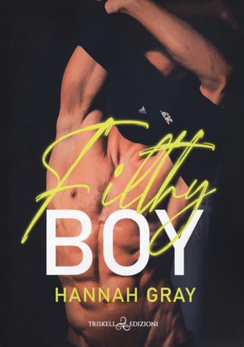 Filthy Boy: Edizione italiana (The Puck Boys of Brooks University, Band 3) von Triskell Edizioni