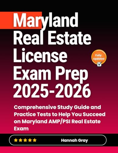 Maryland Real Estate License Exam Prep 2025-2026: Comprehensive Study Guide and Practice Tests to Help You Succeed on Maryland AMP/PSI Real Estate Exam