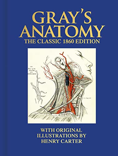 Gray's Anatomy: The Classic 1860 Edition with Original Illustrations by Henry Carter (Arcturus Deluxe Reference Library)