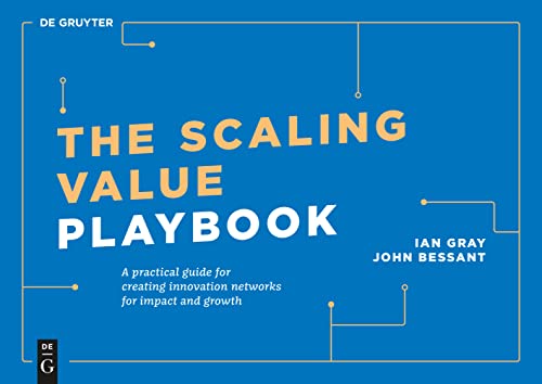 The Scaling Value Playbook: A practical guide for creating innovation networks for impact and growth (De Gruyter Business Playbooks) von De Gruyter