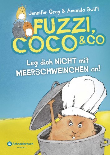 Fuzzi, Coco und Co, Band 01: Leg dich nicht mit Meerschweinchen an! Fuzzi, Coco und Co, Band 01: Leg dich nicht mit Meerschweinchen an!