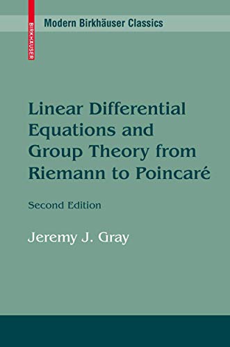Linear Differential Equations and Group Theory from Riemann to Poincare (Modern Birkhäuser Classics) von Birkhäuser