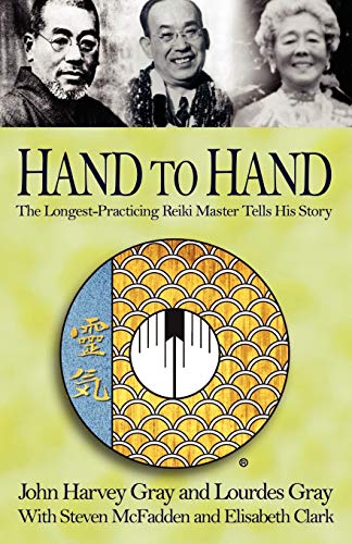 Hand to Hand: The Longest-Practicing Reiki Master Tells His Story von Xlibris