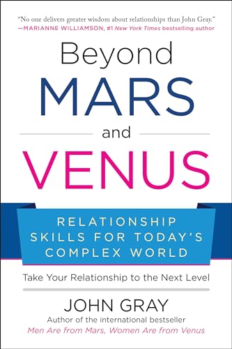 Beyond Mars and Venus: Relationship Skills for Today's Complex World von BenBella Books