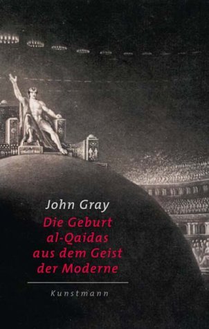 Die Geburt Al-Qaidas aus dem Geist der Moderne Die Geburt Al-Qaidas aus dem Geist der Moderne