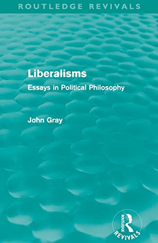 Liberalisms (Routledge Revivals): Essays in Political Philosophy