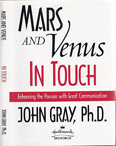 Mars And Venus in Touch: Enhancing Passion with Great Communication Mars And Venus in Touch: Enhancing Passion with Great Communication