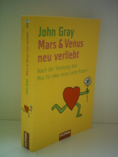 Mars & Venus - neu verliebt: Nach der Trennung den Mut für eine neue Liebe finden Mars & Venus - neu verliebt: Nach der Trennung den Mut für eine neue Liebe finden