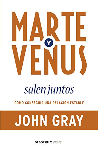 Marte y Venus salen juntos : cómo conseguir una relación estable (Clave)