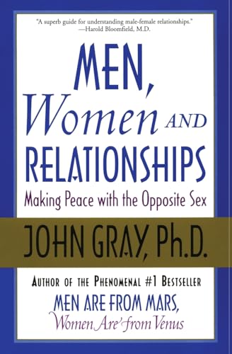 Men, Women and Relationships: Making Peace with the Opposite Sex