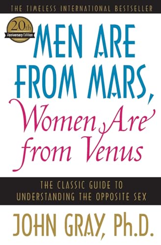 Men Are from Mars, Women Are from Venus: The Classic Guide to Understanding the Opposite Sex