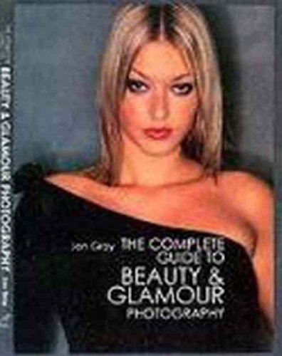 Beauty and Glamour Photography: A Practical Guide