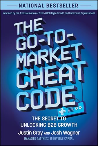 The Go-to-Market Cheat Code: The Secret to Unlocking B2B Growth von Wiley