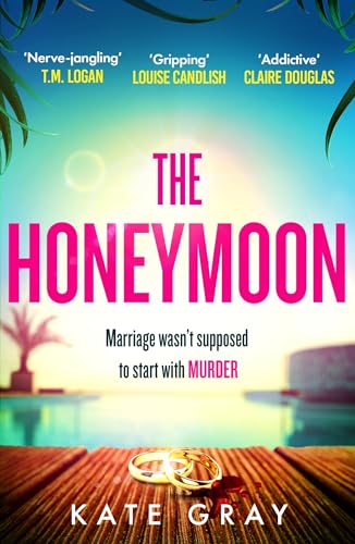 The Honeymoon: a completely addictive and gripping psychological thriller perfect for holiday reading von Headline