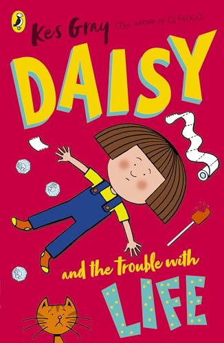 Daisy and the Trouble with Life (A Daisy Story, 1)