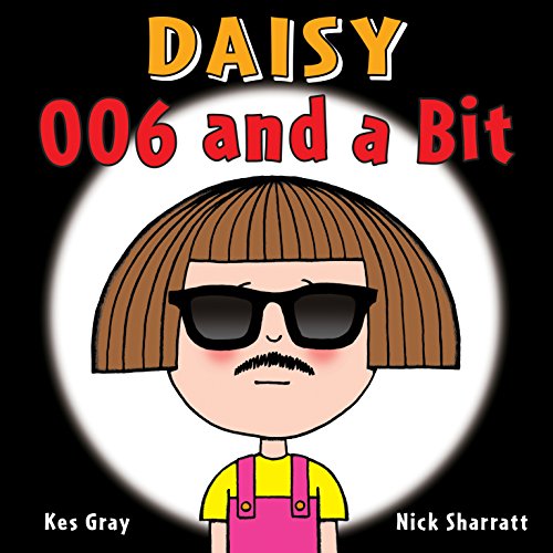 Daisy: 006 and a Bit (Daisy Picture Books, 5)