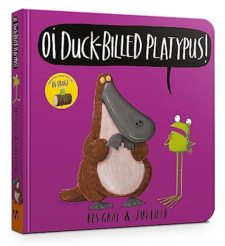 Oi Duck-billed Platypus Board Book (Oi Frog and Friends)