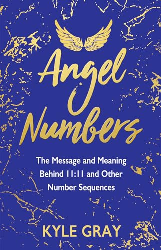 Angel Numbers: The Message and Meaning Behind 11:11 and Other Number Sequences von Hay House UK Ltd