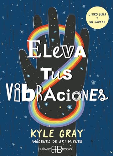 Eleva tus vibraciones: Libro guía y 48 cartas