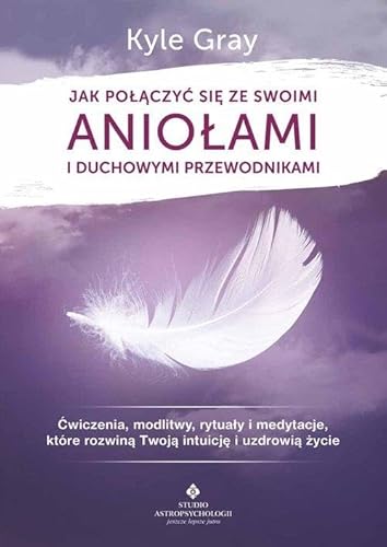 Jak połączyć się ze swoimi aniołami i duchowymi przewodnikami von Studio Astropsychologii