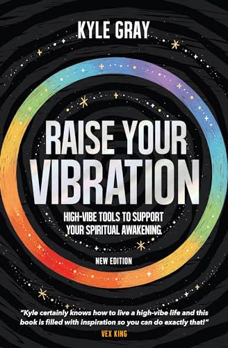 Raise Your Vibration: High-Vibe Tools to Support Your Spiritual Awakening