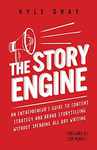The Story Engine: An entrepreneur's guide to content strategy and brand storytelling without spending all day writing The Story Engine: An entrepreneur's guide to content strategy and brand storytelling without spending all day writing von CREATESPACE