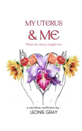 My Uterus & Me: What my uterus taught me von Independently published