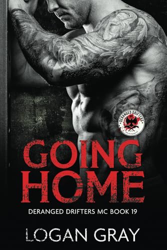Going Home: Deranged Drifters MC Book 19 von Independently published