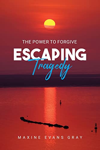 Escaping Tragedy: The Power To Forgive von ARPress