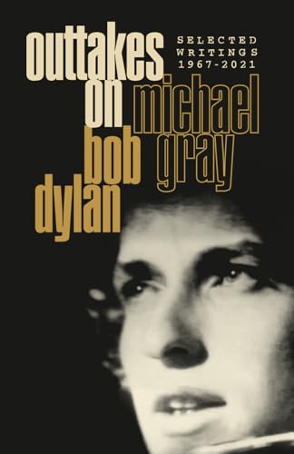 Outtakes On Bob Dylan: Selected Writings 1967-2021 von Independently published