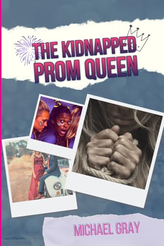 The Kidnapped Prom Queen von Independently published