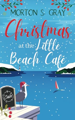 Christmas at the Little Beach Café: A contemporary romantic suspense that will sweep you off your feet (The Secrets of Borteen Bay, Band 5) von Choc Lit