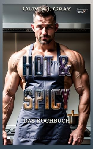HOT & SPICY: DAS KOCHBUCH