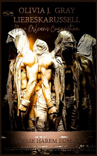 Liebeskarussell: New Orleans Connection: REVERSE HAREM ROMANCE (The HUNTS & Friends, Band 12) von Independently published