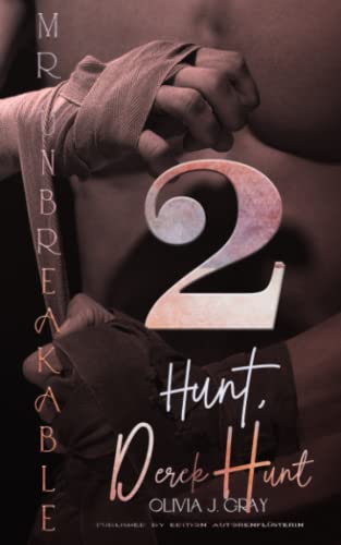 Mr Unbreakable 2: Hunt, Derek Hunt (The HUNTS & Friends, Band 8)