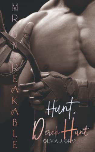 Mr Unbreakable: Hunt, Derek Hunt (The HUNTS & Friends, Band 6) von Independently published