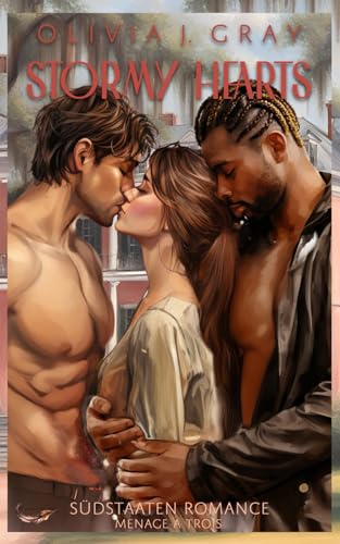 Stormy Hearts: Südstaatenliebesroman (Loving Hearts, Band 2)
