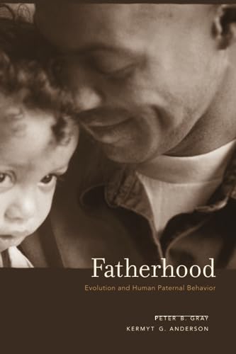Fatherhood: Evolution and Human Paternal Behavior von Harvard University Press