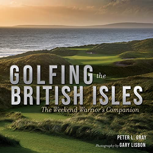 Golfing the British Isles: The Weekend Warrior's Companion von Triumph Books