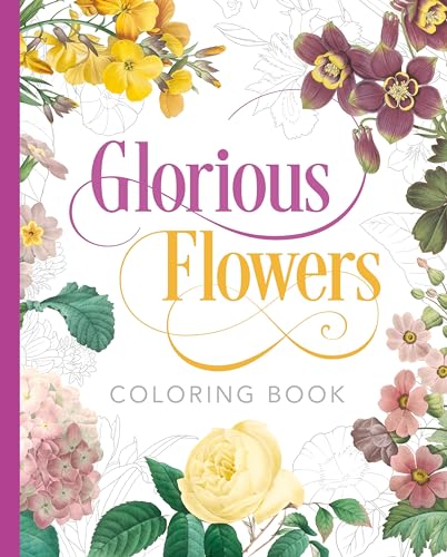 Glorious Flowers Coloring Book (Sirius Classic Nature Coloring) von Sirius Entertainment