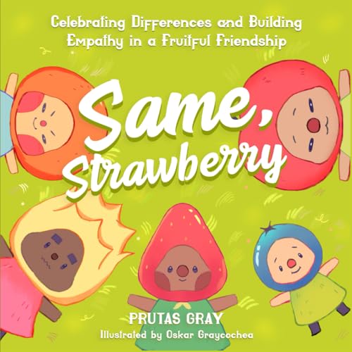 Same, Strawberry: Celebrating Differences and Building Empathy in a Fruitful Friendship von ISBN Services