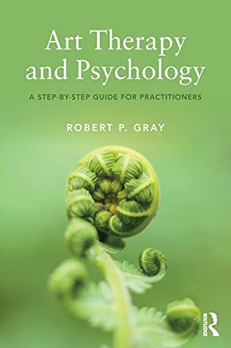Art Therapy and Psychology: A Step-by-Step Guide for Practitioners von Routledge