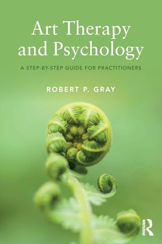 Art Therapy and Psychology: A Step-by-Step Guide for Practitioners von Routledge