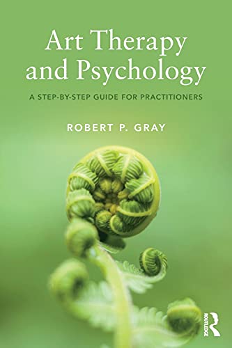 Art Therapy and Psychology: A Step-by-Step Guide for Practitioners