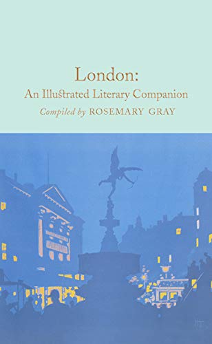 London: An Illustrated Literary Companion (Macmillan Collector's Library, 118)