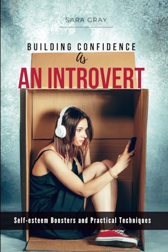 Building Confidence as an Introvert: Self-Esteem Boosters and Practical Techniques von Independently published