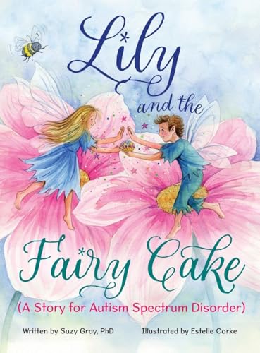Lily and the Fairy Cake (A Story for Autism Spectrum Disorder) von Miriam Laundry Publishing