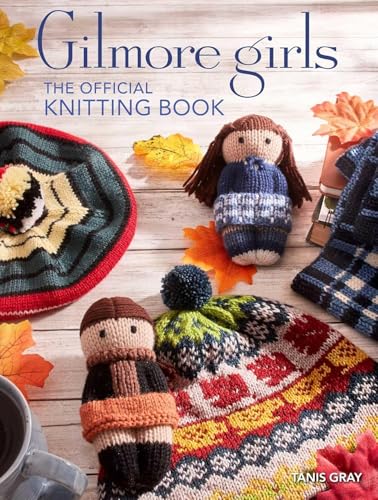 Gilmore Girls: The Official Knitting Book von Titan Books