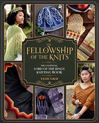 The Fellowship of the Knits: Lord of the Rings: The Unofficial Knitting Book von Insight Editions